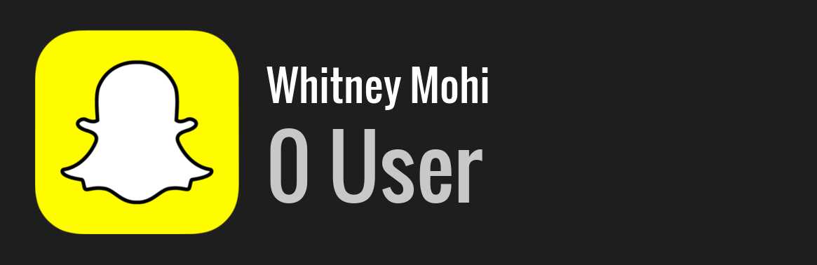 Whitney Mohi snapchat